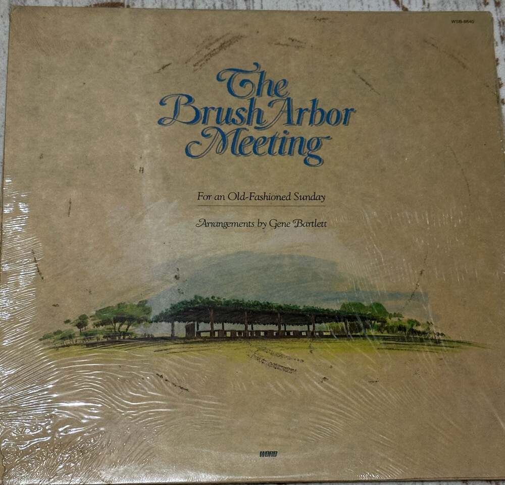 1981 The Brush Arbor Meeting - For An Old-Fashioned Sunday (Gospel / Christian)